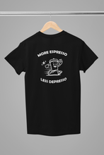 Load image into Gallery viewer, MORE ESPRESSO LESS DEPRESSO BLACK TEE
