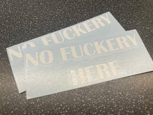 Load image into Gallery viewer, NO FUCKERY HERE STICKER