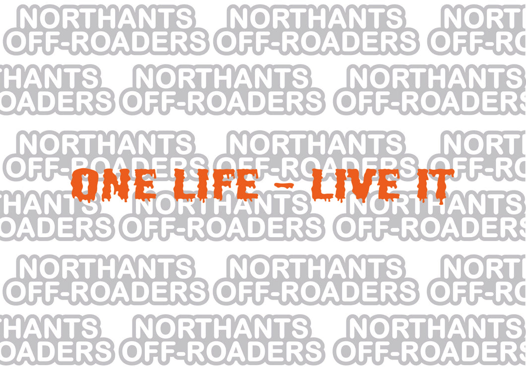 ONE LIFE - LIVE IT - NORTHANTS OFF ROADERS BANNER
