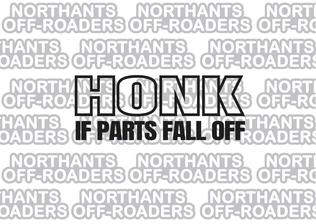 HONK IF PARTS FALL OFF - NORTHANTS OFF ROADERS VINYL