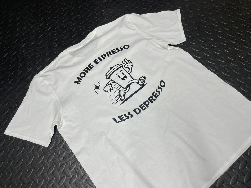 MORE ESPRESSO LESS DEPRESSO WHITE TEE
