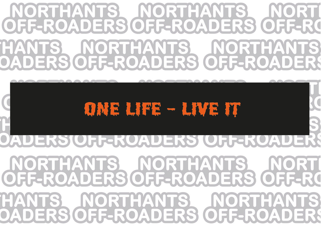ONE LIFE LIVE IT - NORTHANTS OFF ROADERS SUNSTRIP