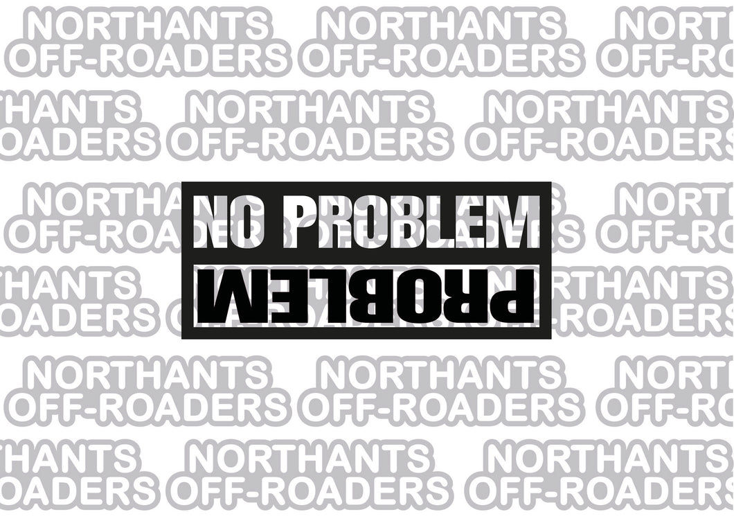 PROBLEM - NO PROBLEM - NORTHANTS OFF ROADERS VINYL