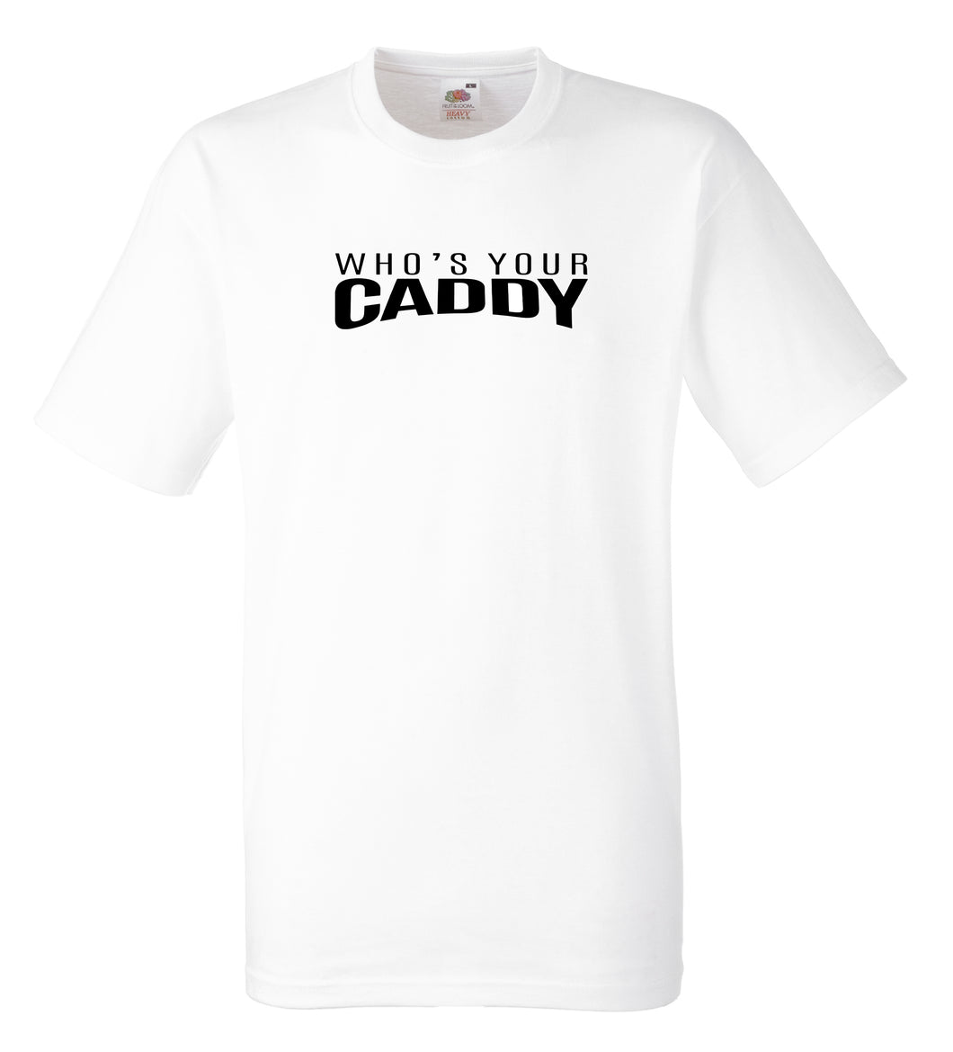 CADDY COLLECTIVE WHOS YOUR CADDY TSHIRT