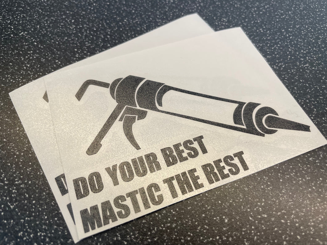 DO YOUR BEST MASTIC THE REST STICKER