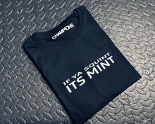 Load image into Gallery viewer, IF YA SQUINT ITS MINT TEE
