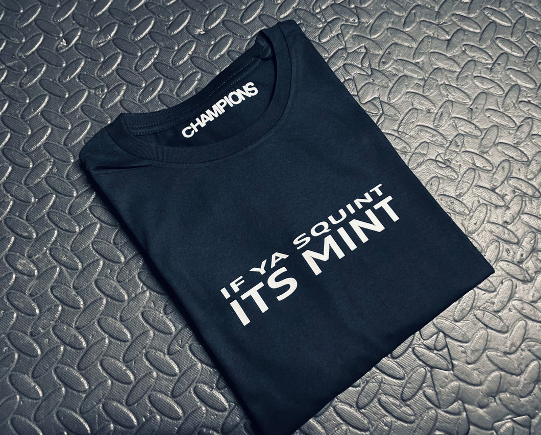 IF YA SQUINT ITS MINT TEE