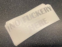 Load image into Gallery viewer, NO FUCKERY HERE STICKER

