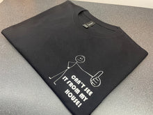 Load image into Gallery viewer, CAN&#39;T SEE IT FROM MY HOUSE MASTIC MAN TEE
